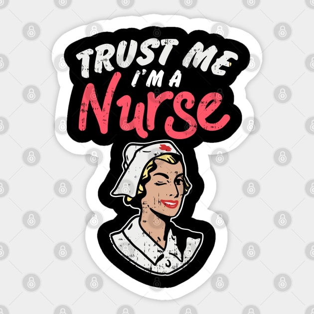 Trust me I'm a Nurse Sticker by Shirtbubble